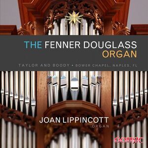 Joan Lippincott - Fenner Douglass Organ  CD